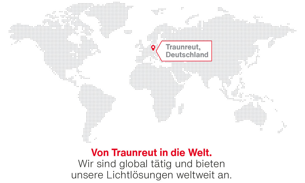 Von Traunreut in die Welt Weltkarte, auf der der Hauptsitz Traunreut in Deutschland eingezeichnet ist mit der Bildunterschrift: Von Traunreut in die Welt. Wir sind global tätig und bieten unsere Lichtlösungen weltweit an.